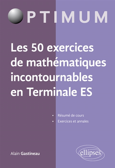 Les 50 exercices de mathématiques incontournables du Bac ES