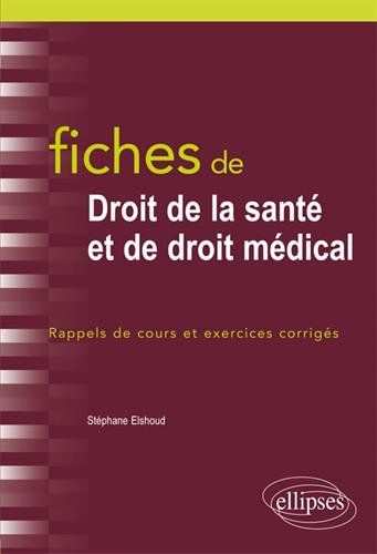 Fiches de droit de la santé et de droit médical: rappels de cours et exercices corrigés