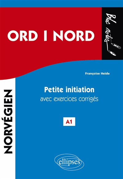 Ord i nord, mots du nord: petite initiation au norvégien avec exercices corrigés, A1