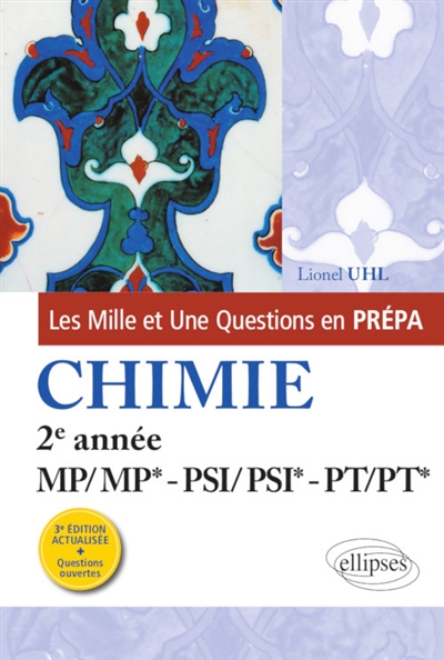 Les mille et une questions en prépa: chimie, 2e année MP-MP*, PSI-PSI*, PT-PT*