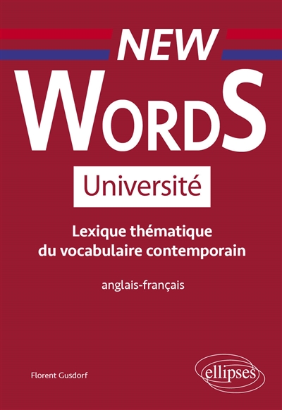 New words université: lexique thématique de vocabulaire contemporain: anglais-français
