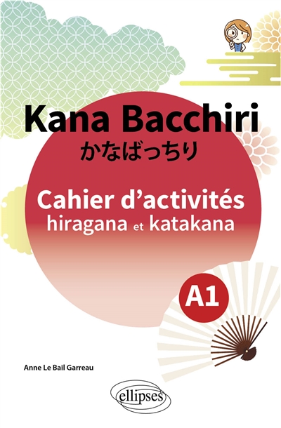 Kana Bacchiri: cahier d'activités hiragana et katakana: A1