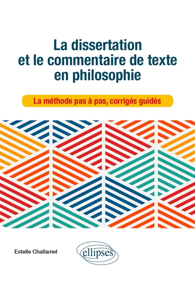 La dissertation et le commentaire de texte en philosophie: la méthode pas à pas, corrigés guidés