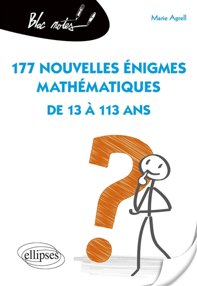 177 nouvelles énigmes mathématiques: de 13 à 113 ans