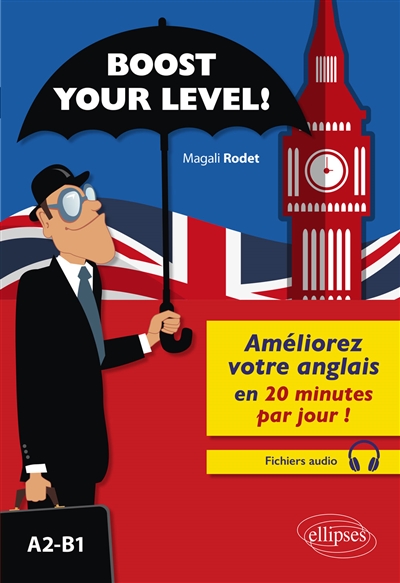 Boost your level! Améliorez votre anglais en 20 minutes par jour! (A2-B1) (avec fichiers audio)
