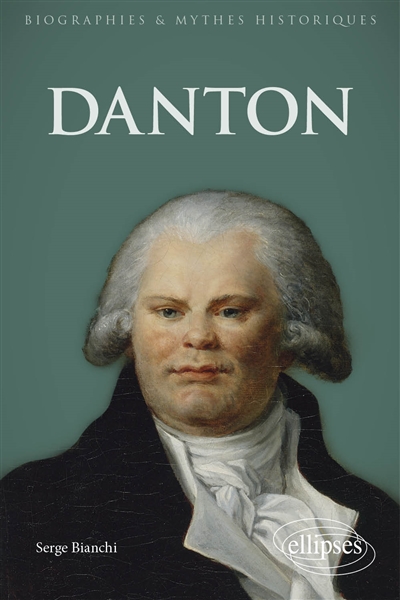 Danton: histoire, mythes et légendes