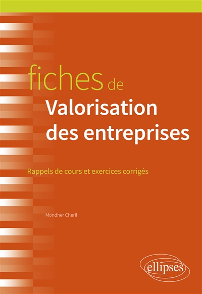 Fiches de valorisation des entreprises: rappels de cours et exercices corrigés