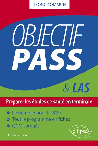 Objectif Pass & LAS: préparer les études de santé en terminale: tronc commun
