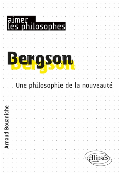 Bergson: une philosophie de la nouveauté