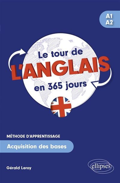 Le tour de l'anglais en 365 jours, méthode d'apprentissage, A1-A2: acquisition des bases