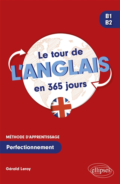 Le tour de l'anglais en 365 jours, méthode d'apprentissage, B1-B2: perfectionnement