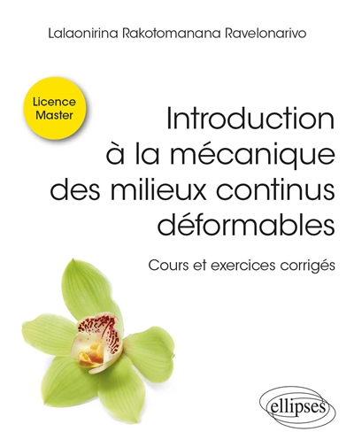 Introduction à la mécanique des milieux continus déformables: cours et exercices corrigés: licence, master