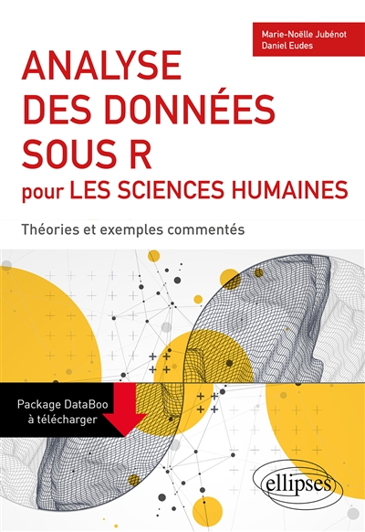 Analyse des données sous R pour les sciences humaines: théories et exemples commentés