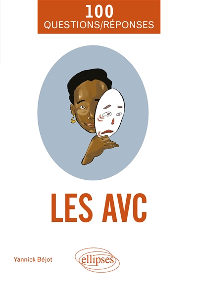 Les AVC: 100 questions-réponses