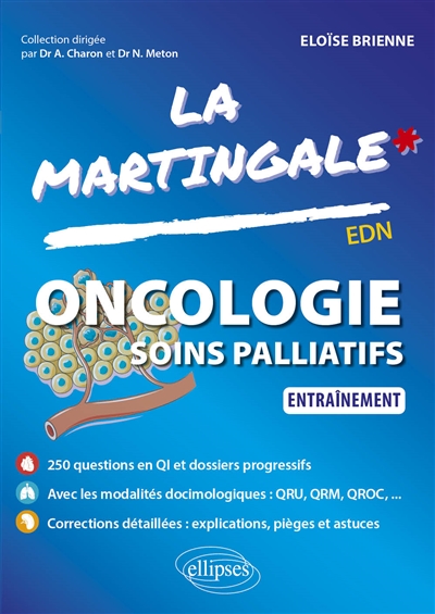 La martingale. Oncologie, soins palliatifs: entraînement: EDN