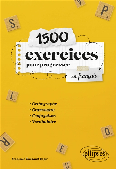 1.500 exercices pour progresser en français: orthographe, grammaire, conjugaison, vocabulaire