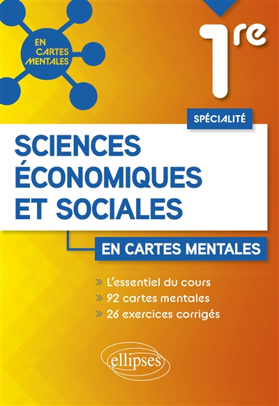 Spécialité Sciences économiques et sociales - 1re - 92 cartes mentales et 26 exercices corrigés