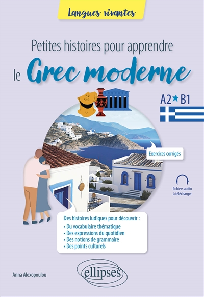 Petites histoires pour apprendre le grec moderne: A2-B1