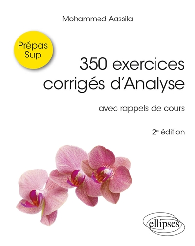 350 exercices corrigés d'analyse: avec rappels de cours: prépas sup