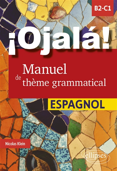 Ojala!: manuel de thème grammatical: espagnol, B2-C1
