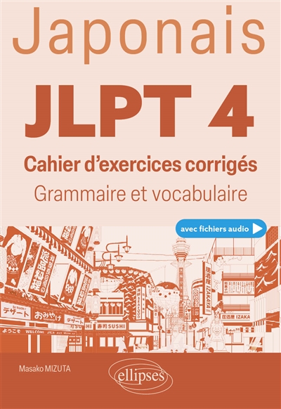 Japonais. JLPT 4 (avec fichiers audio) - Cahier d'exercices corrigés. Grammaire et vocabulaire