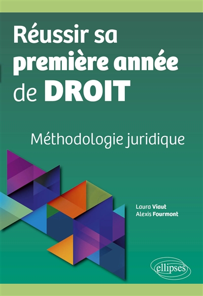 Réussir sa première année de droit: méthodologie juridique