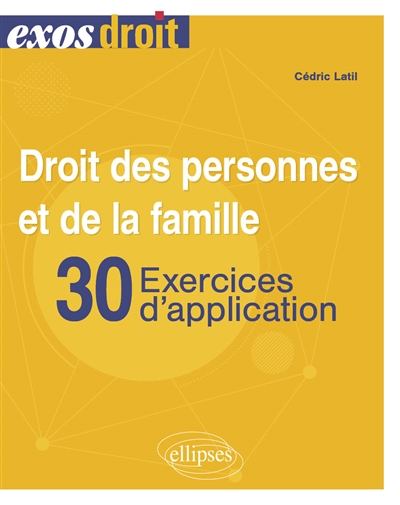 Droit des personnes et de la famille: 30 exercices d'application