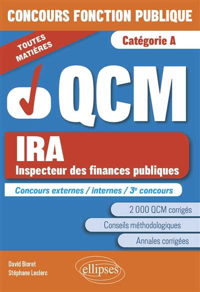 QCM IRA, inspecteur des finances publiques: concours externes, internes, 3e concours, catégorie A: toutes matières