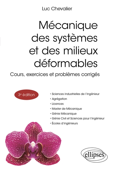 Mécanique des systèmes et des milieux déformables: cours, exercices et problèmes corrigés: sciences industrielles de l'ingénieur, agrégation, licences, master de mécanique, génie mécanique, génie civil et sciences pour l'ingénieur, écoles d'ingénieurs