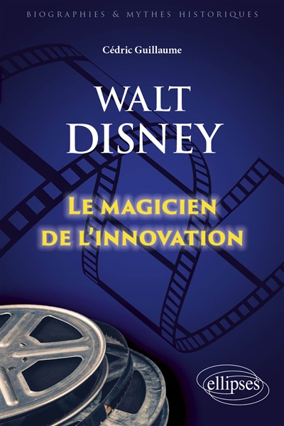 Walt Disney: le magicien de l'innovation
