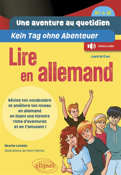 Lire en allemand. Une aventure au quotidien - Kein Tag ohne Abenteuer (A1+-A2) - Révise ton vocabulaire et améliore ton niveau en allemand en lisant une histoire riche d'aventures et en t'amusant!
