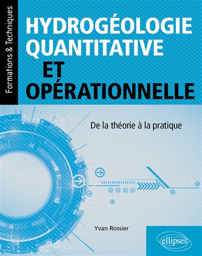 Hydrogéologie quantitative et opérationnelle: de la théorie à la pratique