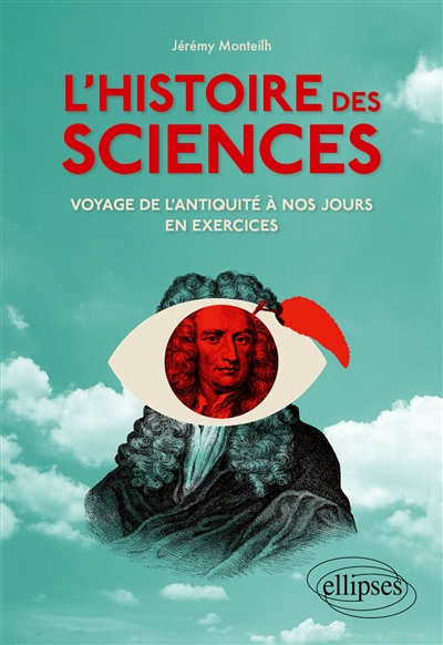 L'histoire des sciences: voyage de l'Antiquité à nos jours en exercices