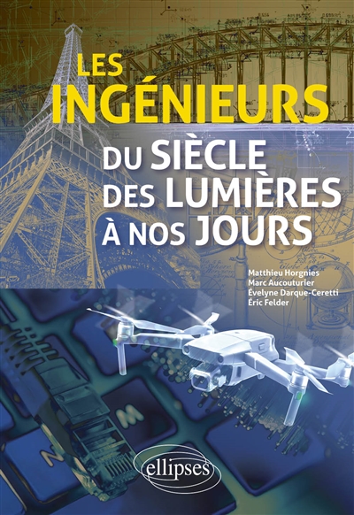 Les ingénieurs: du siècle des lumières à nos jours