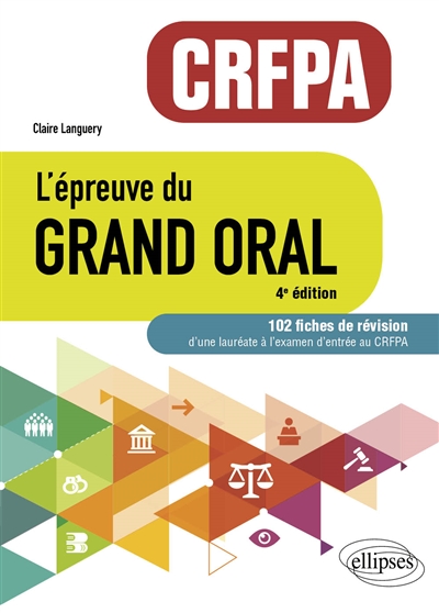 L'épreuve du grand oral CRFPA: 102 fiches de révision d'une lauréate à l'examen d'entrée au CRFPA