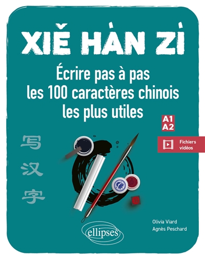 Xie Han Zi - Ecrire pas à pas les 100 caractères chinois les plus utiles (A1-A2) (débutant - faux débutant) (avec vidéos de démonstration)