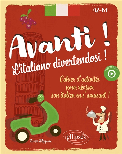 Avanti! l'italiano divertendosi!: cahier d'activités pour réviser son italien en s'amusant!: A2-B1