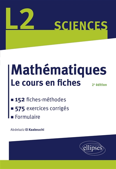 Mathématiques, L2 sciences: le cours en fiches: 152 fiches-méthodes, 575 exercices corrigés