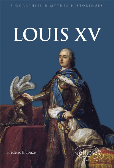 Louis XV: un mythe français