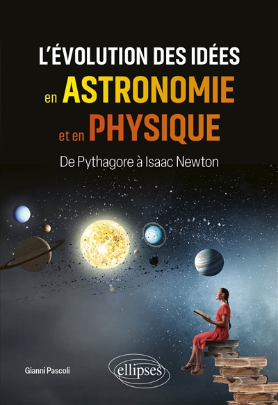 L'évolution des idées en astronomie et en physique: de Pythagore à Isaac Newton