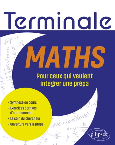 Maths terminale: pour ceux qui veulent intégrer une prépa