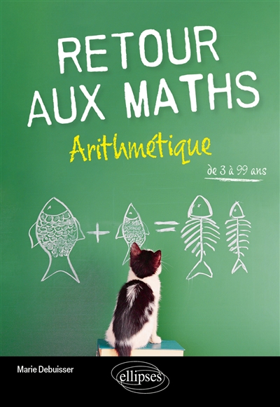 Retour aux maths: arithmétique: de 3 à 99 ans