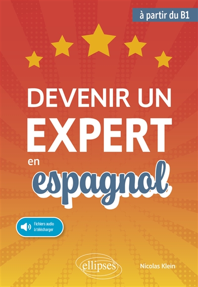 Devenir un expert en espagnol - (avec fichiers audio) (à partir du niveau B1)