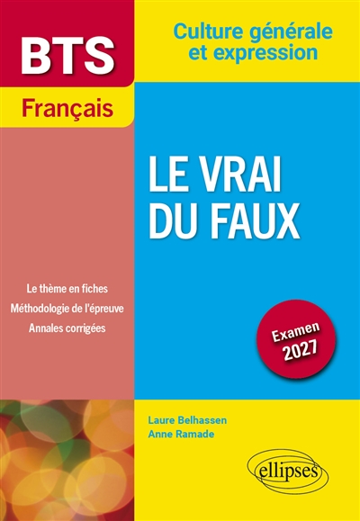 Le vrai du faux: BTS français, culture générale et expression: examen 2027