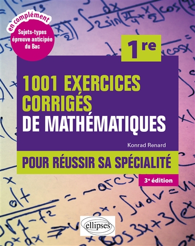 1001 exercices corrigés de Mathématiques - 1re - Pour réussir sa spécialité