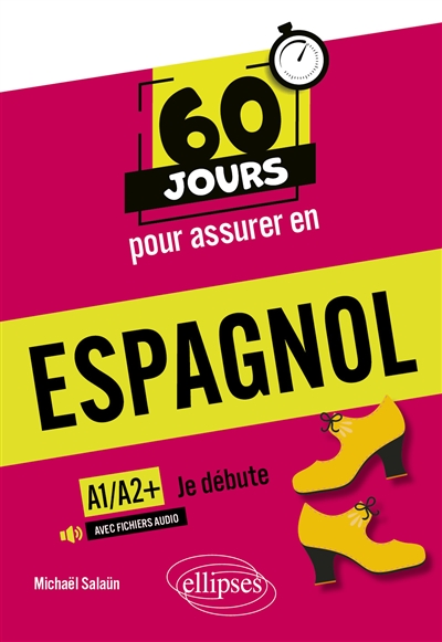 60 jours pour assurer en espagnol - Je débute - A1-A2+