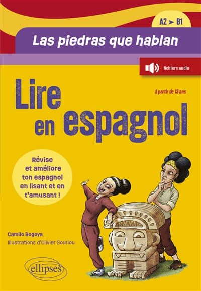 Lire en espagnol. Las piedras que hablan (A2-B1) - Révise et améliore ton espagnol en lisant une histoire et en t'amusant! (à partir de 13 ans) (avec fichiers audio)