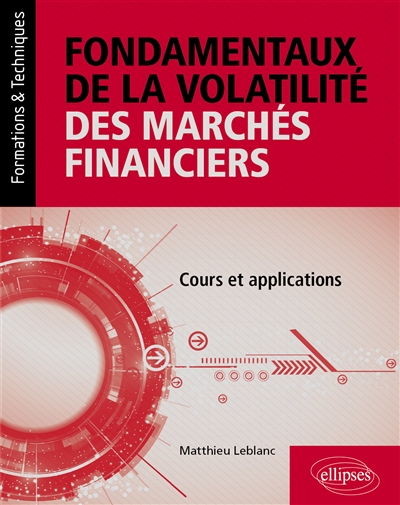 Fondamentaux de la volatilité des marchés financiers: cours et applications