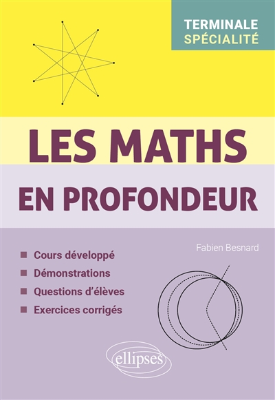 Les maths en profondeur, terminale spécialité: cours développé, démonstrations, questions d'élèves, exercices corrigés