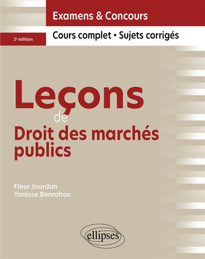 Leçons de droit des marchés publics: examens & concours: cours complet, sujets corrigés